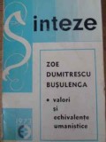 Valori si Echivalente Umanistice - Zoe Dumitrescu-Busulenga, Editura Eminescu 1973, Excurs Critic si Comparatist, Beletristica