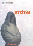 KTISTAI - Dan Tomorug, Editura SAMIA, 2012, Romana, 475 pagini, Roman