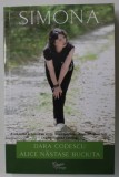 SIMONA de DARA CODESCU si ALICE NASTASE BUCIUTA , 2019, DEDICATIE *