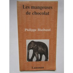 LES MANGEUSES DE CHOCOLAT - PHILIPPE BLASBAND