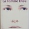 LA FEMME DIEU par YVES BICHET , roman , 2001