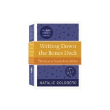 Writing Down the Bones Deck: 60 Cards to Free the Writer Within