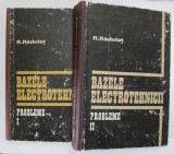 BAZELE ELECTROTEHNICII , VOL. I - II , PROBLEME de R. RADULET , 1981