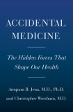 Random Acts of Medicine: The Hidden Forces That Sway Doctors, Impact Patients, and Shape Our Health