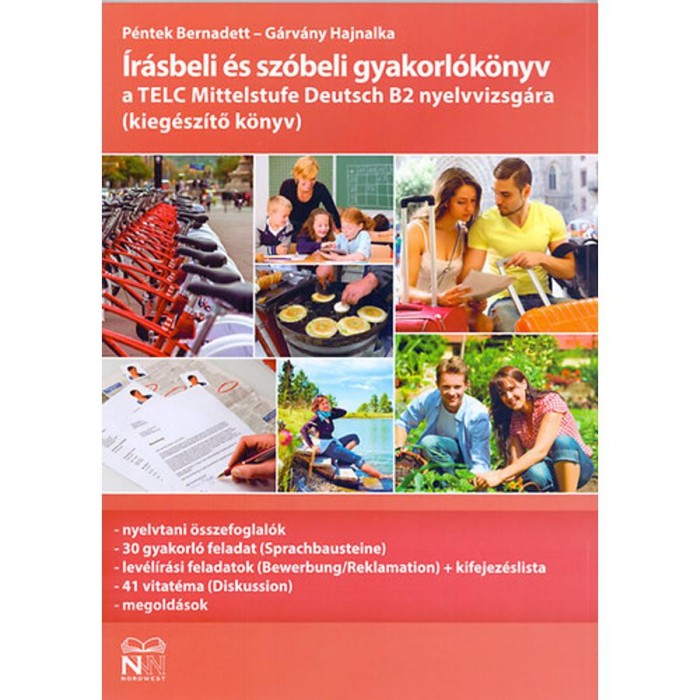 &Iacute;r&aacute;sbeli &eacute;s sz&oacute;beli gyakorl&oacute;k&ouml;nyv a TELC Mittelstufe Deutsch B2 nyelvvizsg&aacute;ra - kieg&eacute;sz&iacute;tő k&ouml;nyv - P&eacute;ntek Bernadett