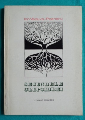 Ion Vaduva Poenaru &amp;ndash; Secundele clepsidrei ( cu dedicatie si autograf ) foto
