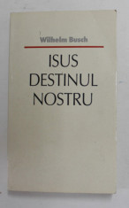 ISUS DESTINUL NOSTRU de WILHELM BUSCH , PREDICI , ANII &amp;#039;90 foto