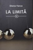 La limita - Diana Farca - Roman de dragoste - Carte beletristica