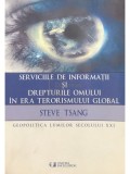 Steve Tsang - Serviciile de informatii si drepturile omului in era terorismului global (Editia: 2008)