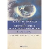 Steve Tsang - Serviciile de informatii si drepturile omului in era terorismului global (Editia: 2008)