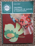 CRESTEREA VIERMILOR DE MATASE IN GOSPODARIE-IOAN SAVU