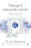 Distruge-ti obiceiurile nocive! - Joe Dispenza