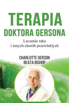 Terapia Doktora Gersona - Healing The Gerson Way - Polish Edition foto