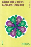 Ghidul DSM-5 pentru clinicianul inteligent Joel Paris Carte Psihologie Psihoterapie Coperta Cartonata Rom&acirc;na