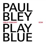 Play Blue - Live in Oslo | Paul Bley, Jazz, ECM Records