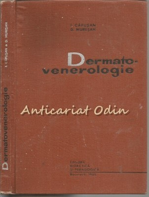 Dermato-Venerologie - I. Capusan, D. Muresan - Tiraj: 2130 Exemplare foto