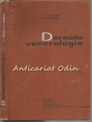 Dermato-Venerologie - I. Capusan, D. Muresan - Tiraj: 2130 Exemplare