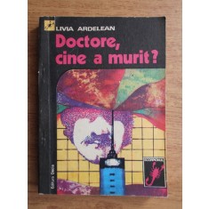 Livia Ardelean - Doctore, cine a murit?