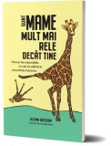 Cumpara ieftin Sunt mame mult mai rele decat tine. Dovezi incontestabile ca esti cu adevarat un parinte fantastic - Glenn Boozan