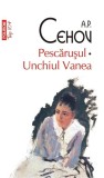 A.P. Cehov: Pescărușul, Unchiul Vanea - Polirom Top 10+ (2016), Moni Ghelerter, R. Teculescu, Teatru