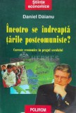 Cumpara ieftin Incotro se indreapta tarile postcomuniste? Curente economice in pragul secolului - 2000 - Daniel Daianu (W168)