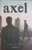 Axel Vol. 2: Sa Nu Plangi - Dama de Trefla, Roman, Editura Bookzone, 2020, 342 Pagini, Beletristica, Limba Romana