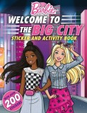 Barbie Welcome to the Big City!: 100% Officially Licensed by Mattel, Sticker &amp; Activity Book for Kids Ages 4 to 8
