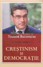 Crestinism si democratie - Teodor Baconsky ($R59)
