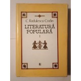 C. Rădulescu-Codin - Literatură populară I: c&acirc;ntece și desc&acirc;ntece... (dedicație ed. Ioan Șerb) (1986)