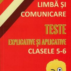 Limba si comunicare - Clasa 5-6 - Teste explicate si aplicative - Mariana Badea