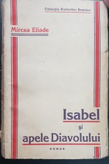 Isabel și apele Diavolului - Mircea Eliade (ediția a II-a, interbelică) foto