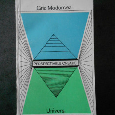 GRID MODORCEA - PERSPECTIVELE CREATIEI. STUDII SI ESEURI DESPRE TREATRU