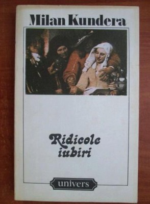 Milan Kundera - Ridicole iubiri foto