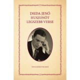 Dsida Jenő huszon&ouml;t legszebb verse - Dsida Jenő