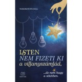 Isten nem fizeti ki a villanysz&aacute;ml&aacute;d, - ...de nem hagy a s&ouml;t&eacute;tben - Todorovits Rea