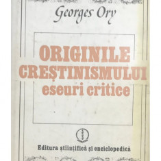 Georges Ory - Originile creștinismului. Eseuri critice (editia 1981)