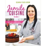 JAMILA CUISINE. Cele mai iubite retete - Geanina Staicu - Avram (vol. II), Curtea Veche