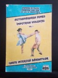 AUTOAPĂRAREA FEMEII &Icirc;MPOTRIVA VIOLENTEI - VOL. 1