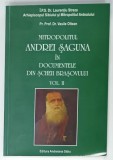 MITROPOLITUL ANDREI SAGUNA IN DOCUMENTELE DIN SCHEII BRASOVULUI , VOLUMUL II , de VASILE OLTEAN , 2009