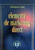 Elemente Marketing Direct - Adriana Zait, Economica, Romana, Carte Economie - Editura 2000