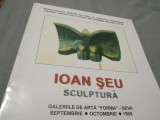 PLIANT/BROSURA IOAN SEU SCULPTURA DEVA 19999