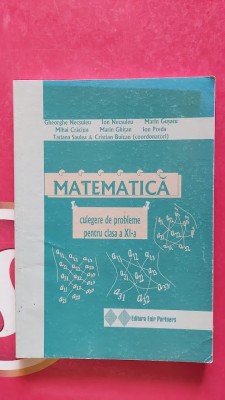 MATEMATICA CULEGERE DE PROBLEME CLASA A XI A NECSULEU CRACIUN GUSATU SAULEA foto