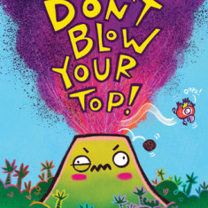 Don't Blow Your Top!