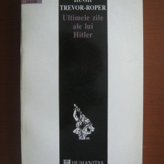 Ultimele zile ale lui Hitler - Hugh Trevor-Roper