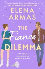 The Fiance Dilemma : From the bestselling author of The Spanish Love Deception, SAS Gardners EU