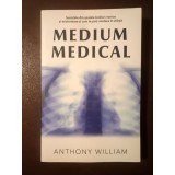 Anthony William - Medium medical: secretele din spatele bolilor cronice și misterioase (cu sublinieri)
