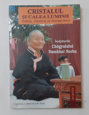 Cristalul Si Calea Luminii Sutra, Tantra Si Dzogchen - Chogyal Namkhai Norbu foto