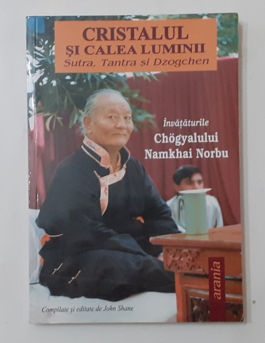 Cristalul Si Calea Luminii Sutra, Tantra Si Dzogchen - Chogyal Namkhai Norbu