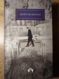 Fara Ideal - Henryk Sienkiewicz, Litera, 2012, Roman, Editie Cartonata