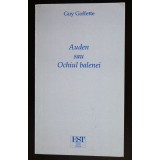 Guy Goffette - Auden sau Ochiul balenei (trad. Tatiana Segal) (EST, 2010)